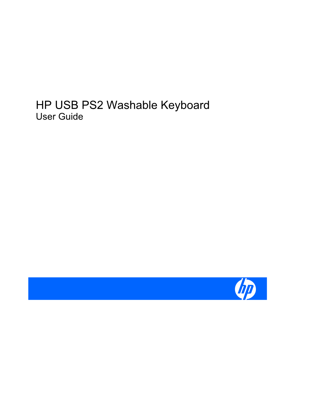 HP USB PS2 Washable Keyboard User Guide © Copyright 2009 Hewlett-Packard Development Company, L.P