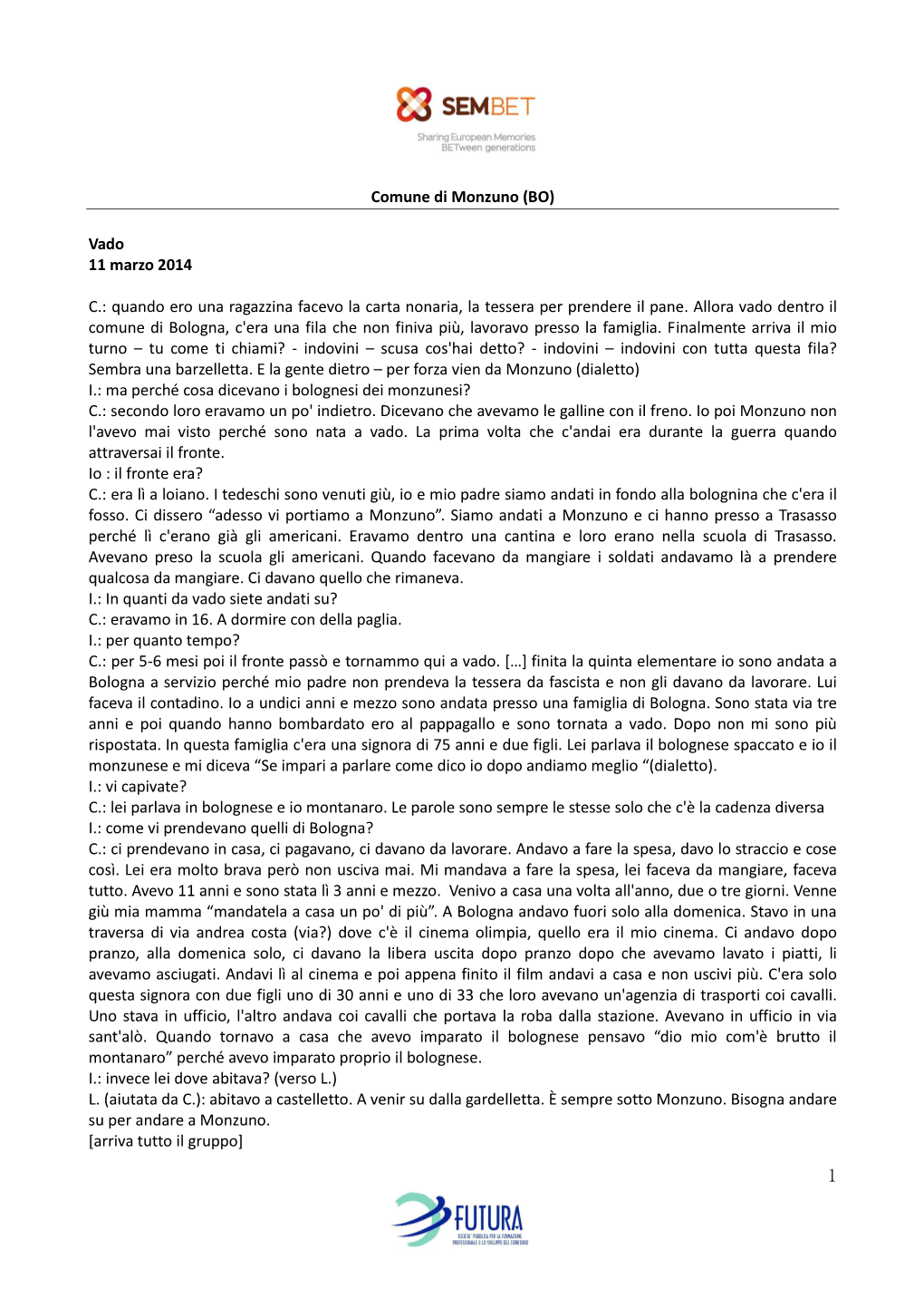 Comune Di Monzuno (BO) Vado 11 Marzo 2014 C.: Quando Ero Una Ragazzina Facevo La Carta Nonaria, La Tessera Per Prendere Il Pane