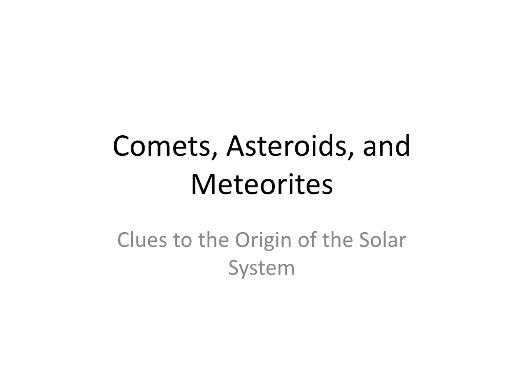 Comets, Asteroids, and Meteorites
