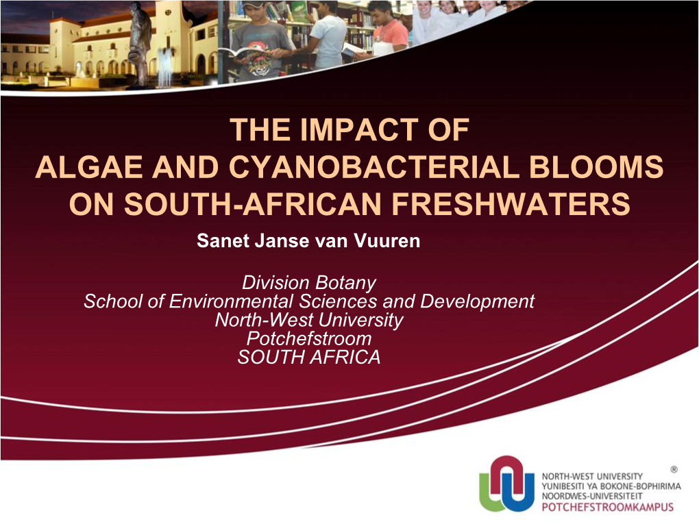 THE IMPACT of ALGAE and CYANOBACTERIAL BLOOMS on SOUTH-AFRICAN FRESHWATERS Sanet Janse Van Vuuren