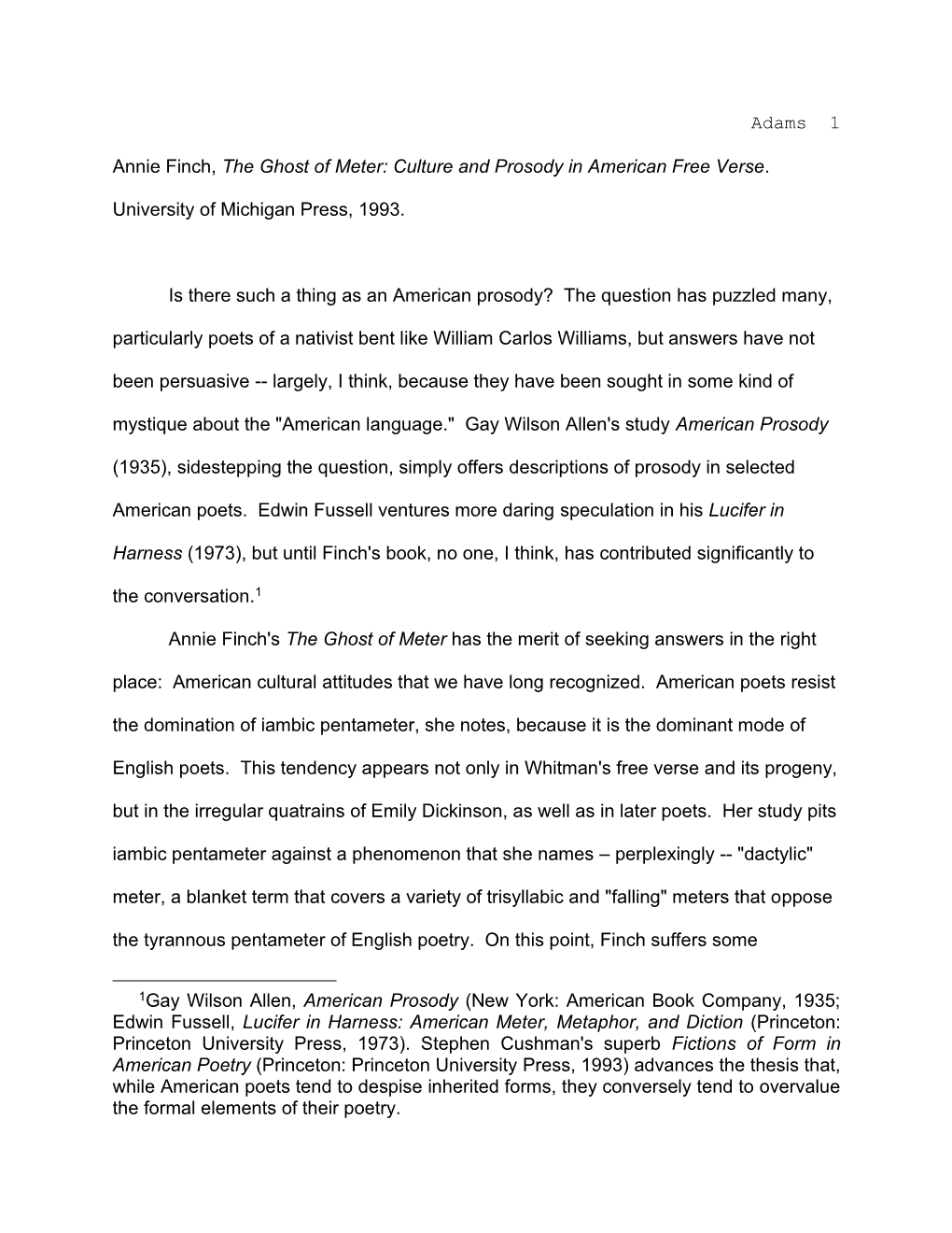 Adams 1 Annie Finch, the Ghost of Meter: Culture and Prosody in American Free Verse. University of Michigan Press, 1993. Is T