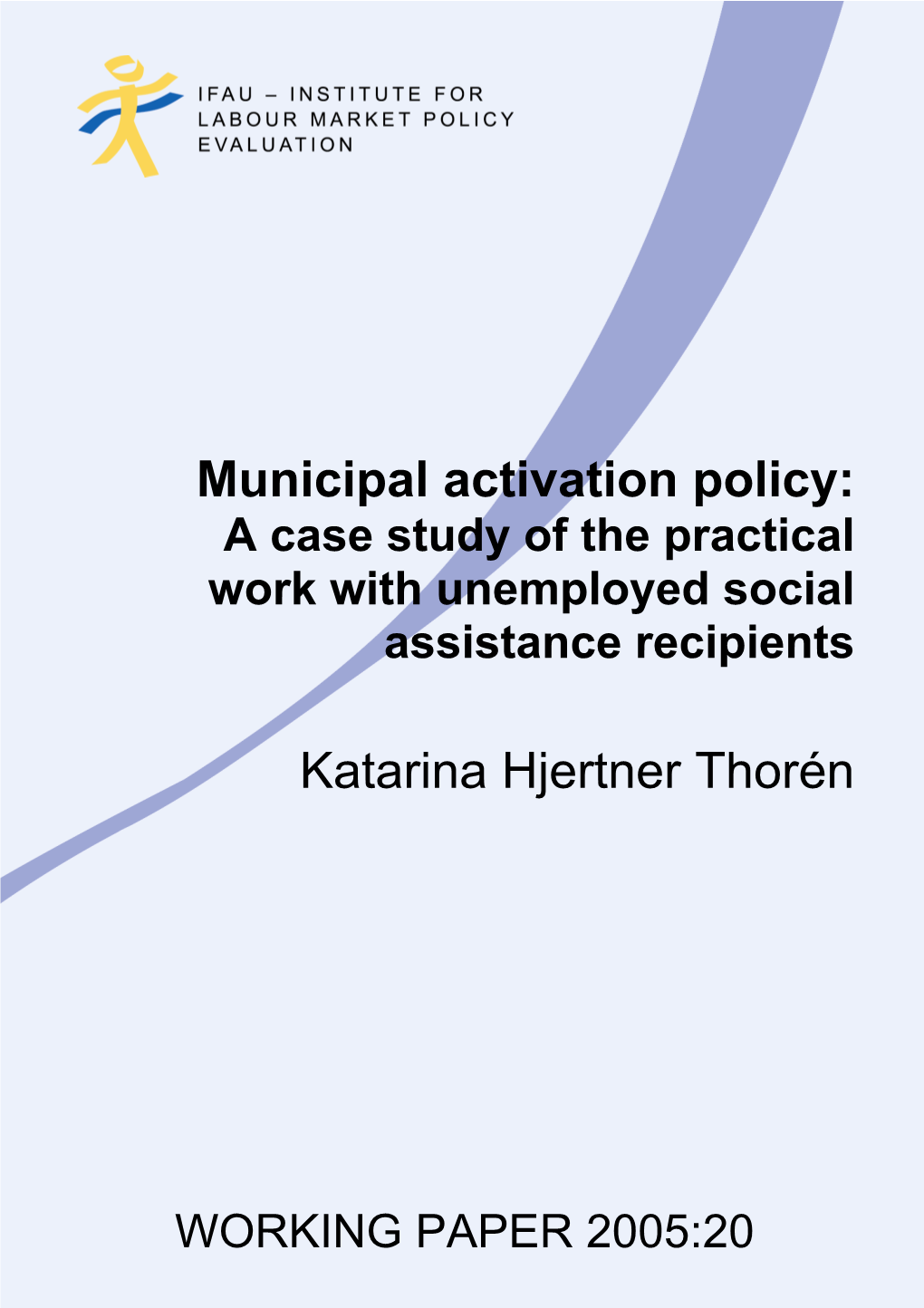 Municipal Activation Policy: a Case Study of the Practical Work with Unemployed Social Assistance Recipients