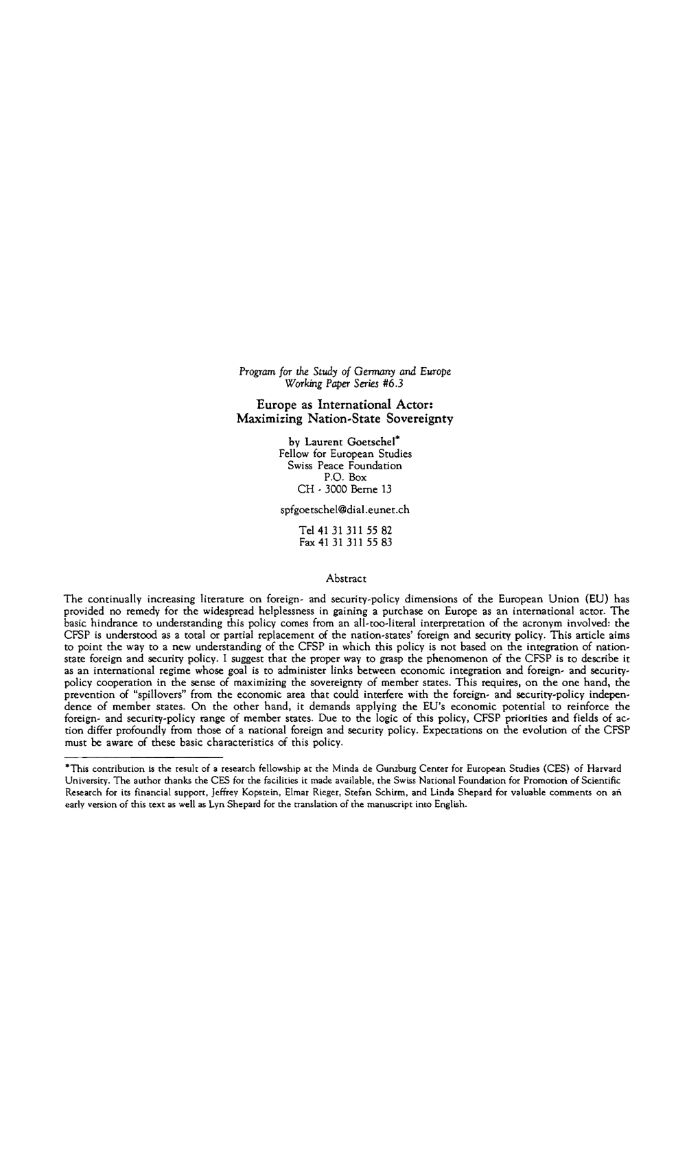 Europe As International Actor: Maximizing Nation-State Sovereignty by Laurent Goetschel* Fellow for European Studies Swiss Peace Foundation P.O
