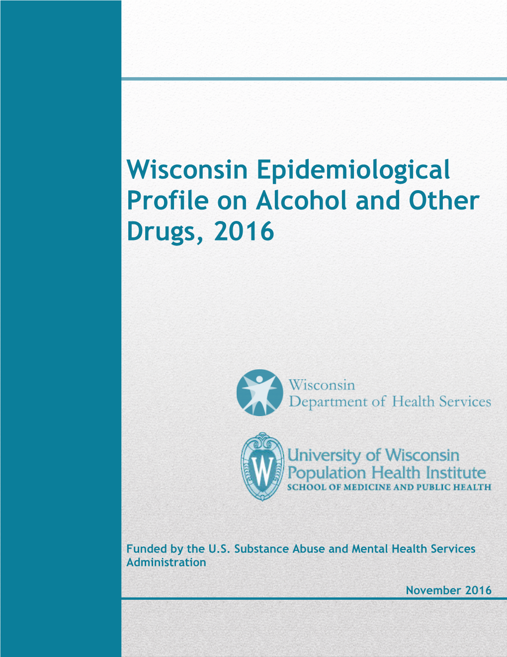 Wisconsin Epidemiological Profile on Alcohol and Other Drugs, 2016