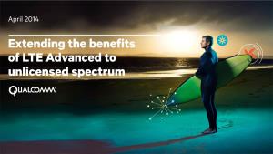Extending the Benefits of LTE Advanced to Unlicensed Spectrum
