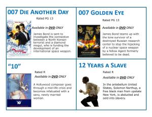 007 Die Another Day 007 Golden Eye “10” 12 Years a Slave