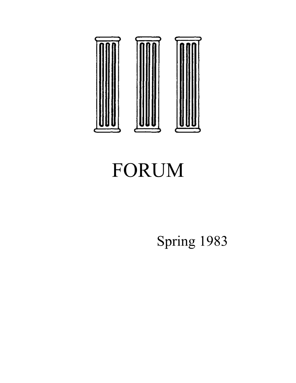 Spring 1983 the Forum Staff Drew Bowden, Editor Laura Brookhart Trish Burke Erin Mcguire Sarah Perilla Jane Santoni Mark Stapp