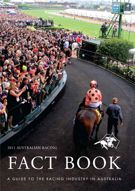 A GUIDE to the RACING INDUSTRY in AUSTRALIA Front Cover: Courtesy of Moonee Valley Racing Club