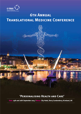 6Th Annual Translational Medicine Conference City Hotel, Derry/Londonderry, Northern Ireland 25Th - 26Th Sept 2014