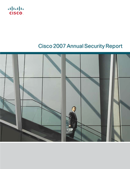 Cisco 2007 Annual Security Report Contents Executive Summary