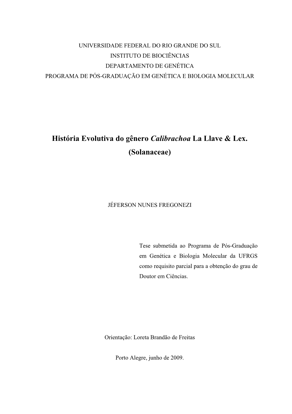 Universidade Federal Do Rio Grande Do Sul Instituto De Biociências Departamento De Genética Programa De Pós-Graduação Em Genética E Biologia Molecular