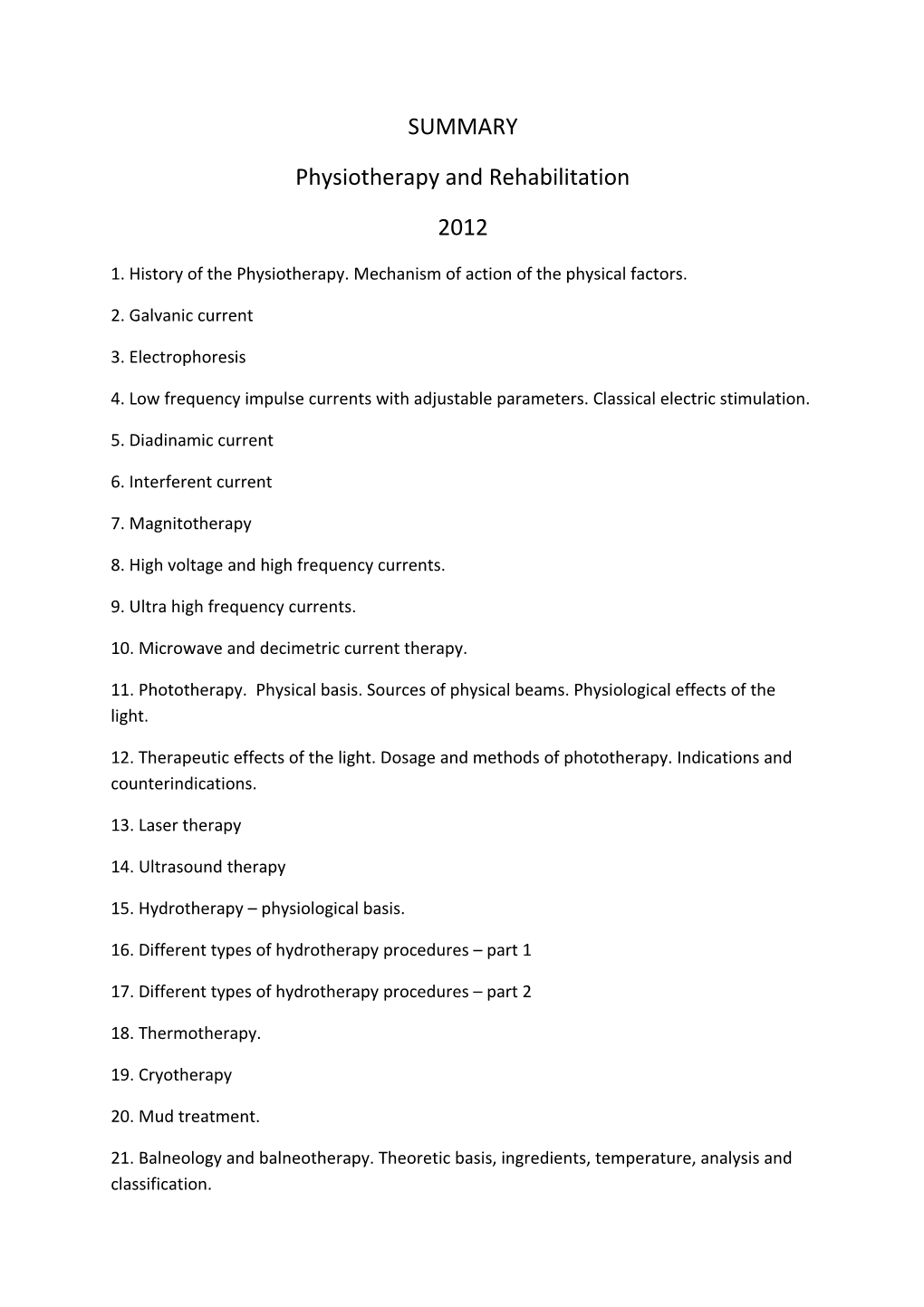 1. History of the Physiotherapy. Mechanism of Action of the Physical Factors