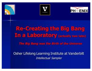 Re-Creating the Big Bang in a Laboratory (Actually Two Labs)