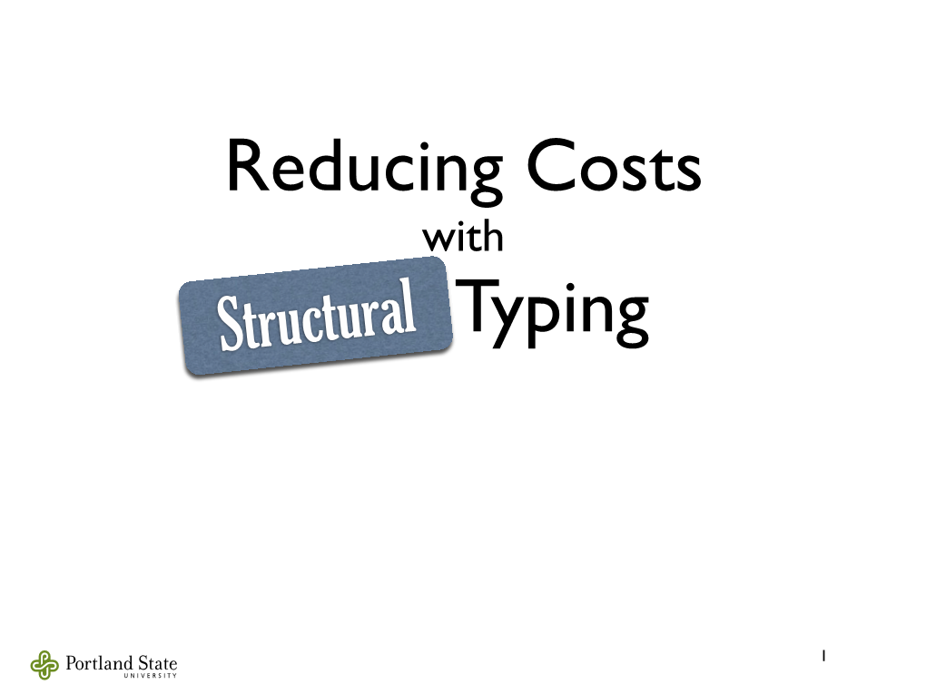 Reducing Costs with Structural Typing.Key