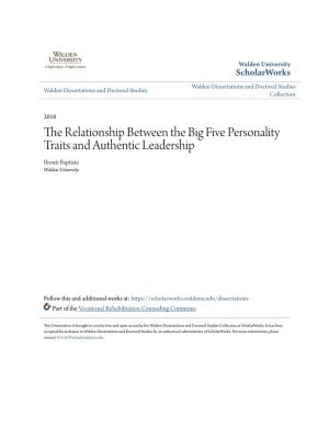 The Relationship Between the Big Five Personality Traits and Authentic Leadership Bronti Baptiste Walden University