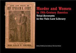 Murder and Women in 19Th-Century America Trial Accounts in the Yale Law Library