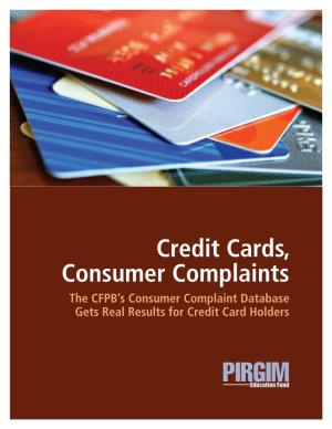Credit Cards, Consumer Complaints the CFPB’S Consumer Complaint Database Gets Real Results for Credit Card Holders