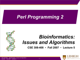 Bioinformatics: Issues and Algorithms Perl Programming 2