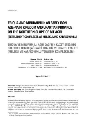 Eriqua and Minuahinili: an Early Iron Age-Nairi Kingdom and Urartian Province on the Northern Slope of Mt Ağri (Settlement Complexes at Melekli and Karakoyunlu)