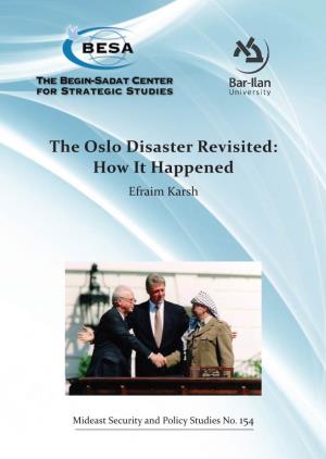 The Oslo Disaster Revisited: How It Happened Efraim Karsh