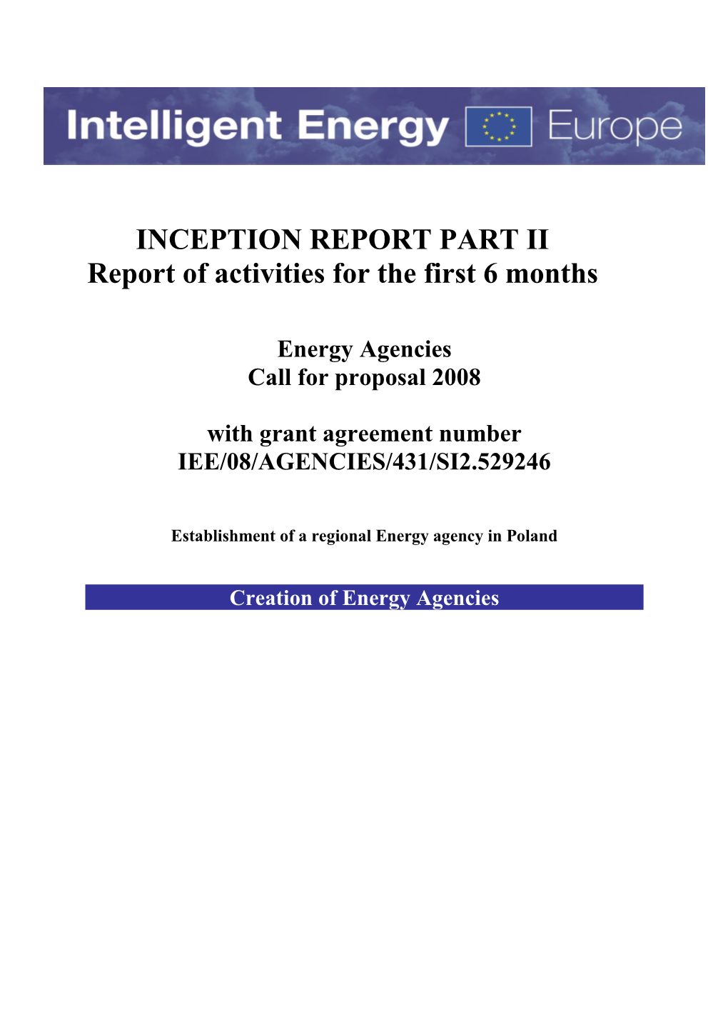 INCEPTION REPORT PART II Report of Activities for the First 6 Months