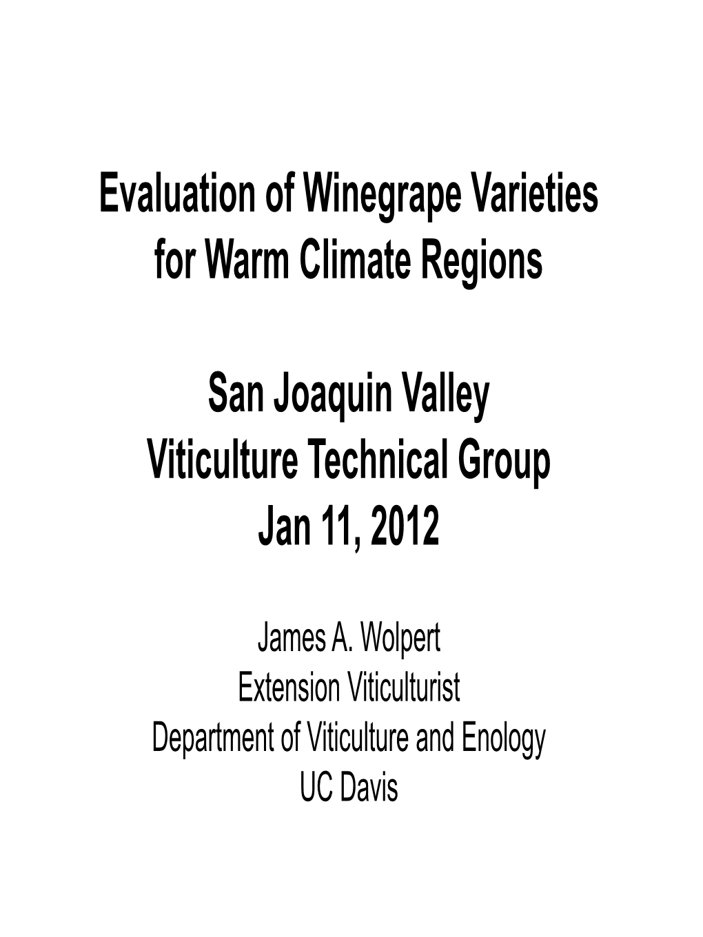 Evaluation of Winegrape Varieties for Warm Climate Regions San