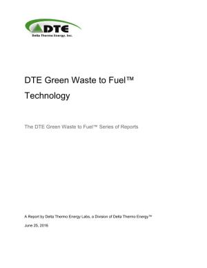 DTE Green Waste to Fuel™ Technology