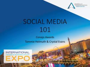 SOCIAL MEDIA 101 Conejo Awards Tammie Helmuth & Crystal Evans Since 1971 90% B2B Thousand Oaks, California 10% B2C Full Time Employees = 3 Part Time = 2 Sage Website