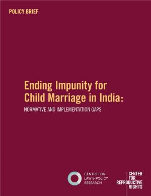 Ending Impunity for Child Marriage in India: NORMATIVE and IMPLEMENTATION GAPS MISSION and VISION
