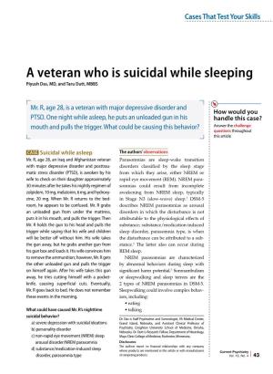 A Veteran Who Is Suicidal While Sleeping Piyush Das, MD, and Taru Dutt, MBBS