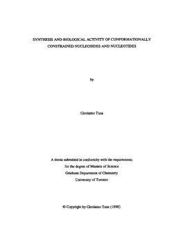 SYNTHESIS and BIOLOGICAL Actnnry of CONFORMATIONALLY CONSTRAINED WLEOSIDES and NUCLEOTIDES