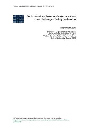 Techno-Politics, Internet Governance and Some Challenges Facing the Internet