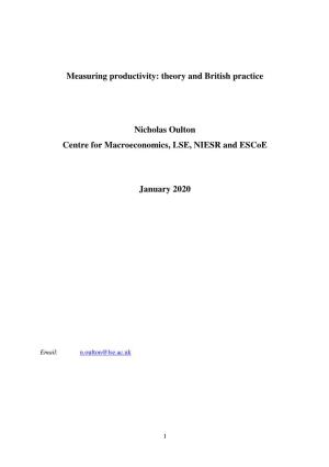 Measuring Productivity: Theory and British Practice Nicholas Oulton Centre for Macroeconomics, LSE, NIESR and Escoe January 2020
