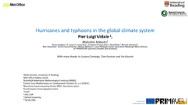Hurricanes and Typhoons in the Global Climate System Pier Luigi Vidale 1, Malcolm Roberts2 Kevin Hodges1, P