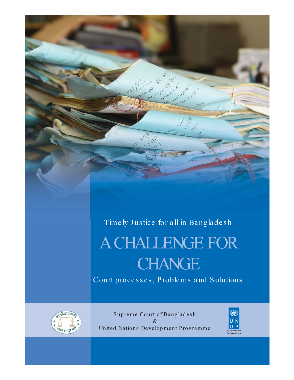 A CHALLENGE for CHANGE Court Processes, Problems and Solutions