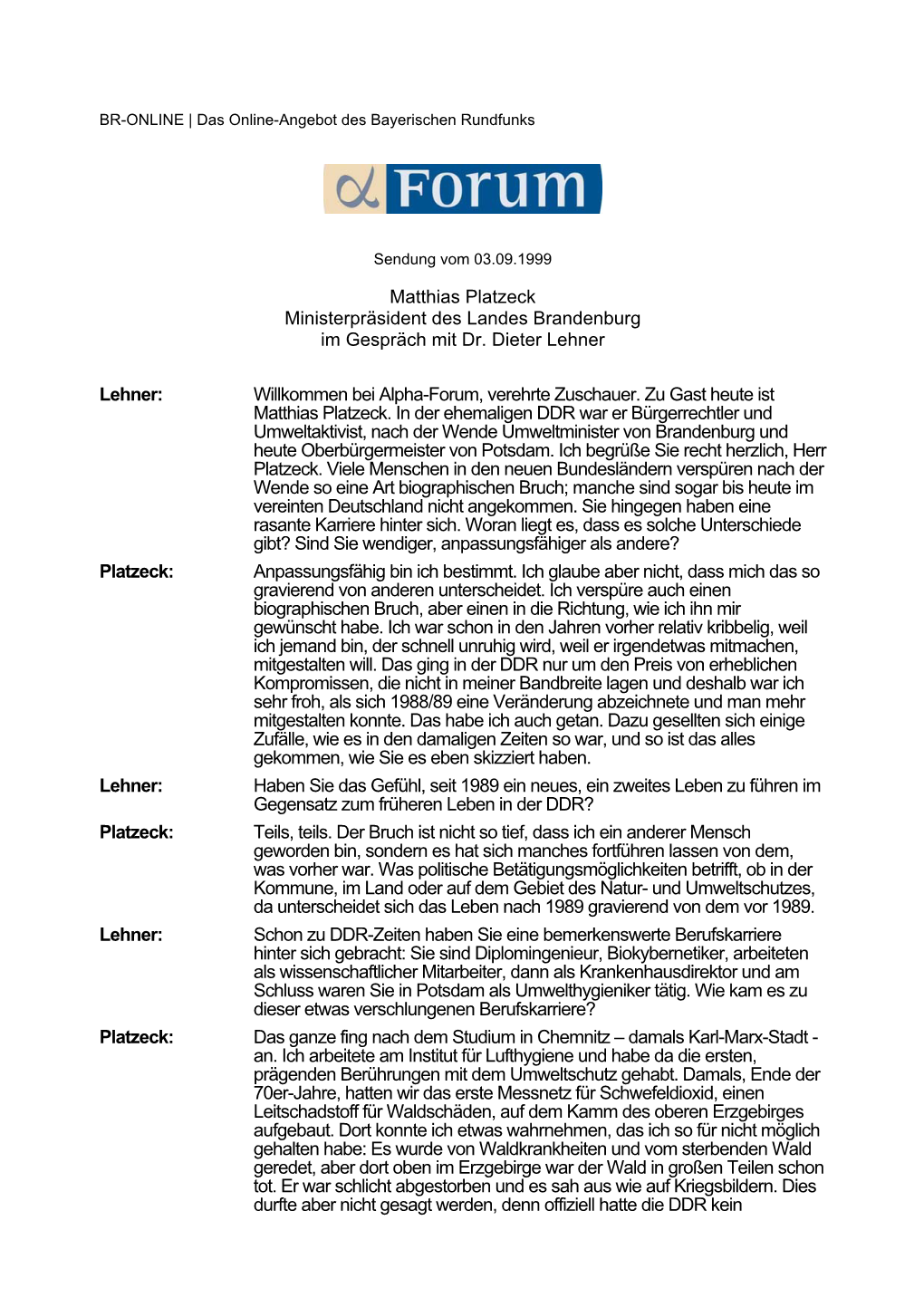 Matthias Platzeck Ministerpräsident Des Landes Brandenburg Im Gespräch Mit Dr