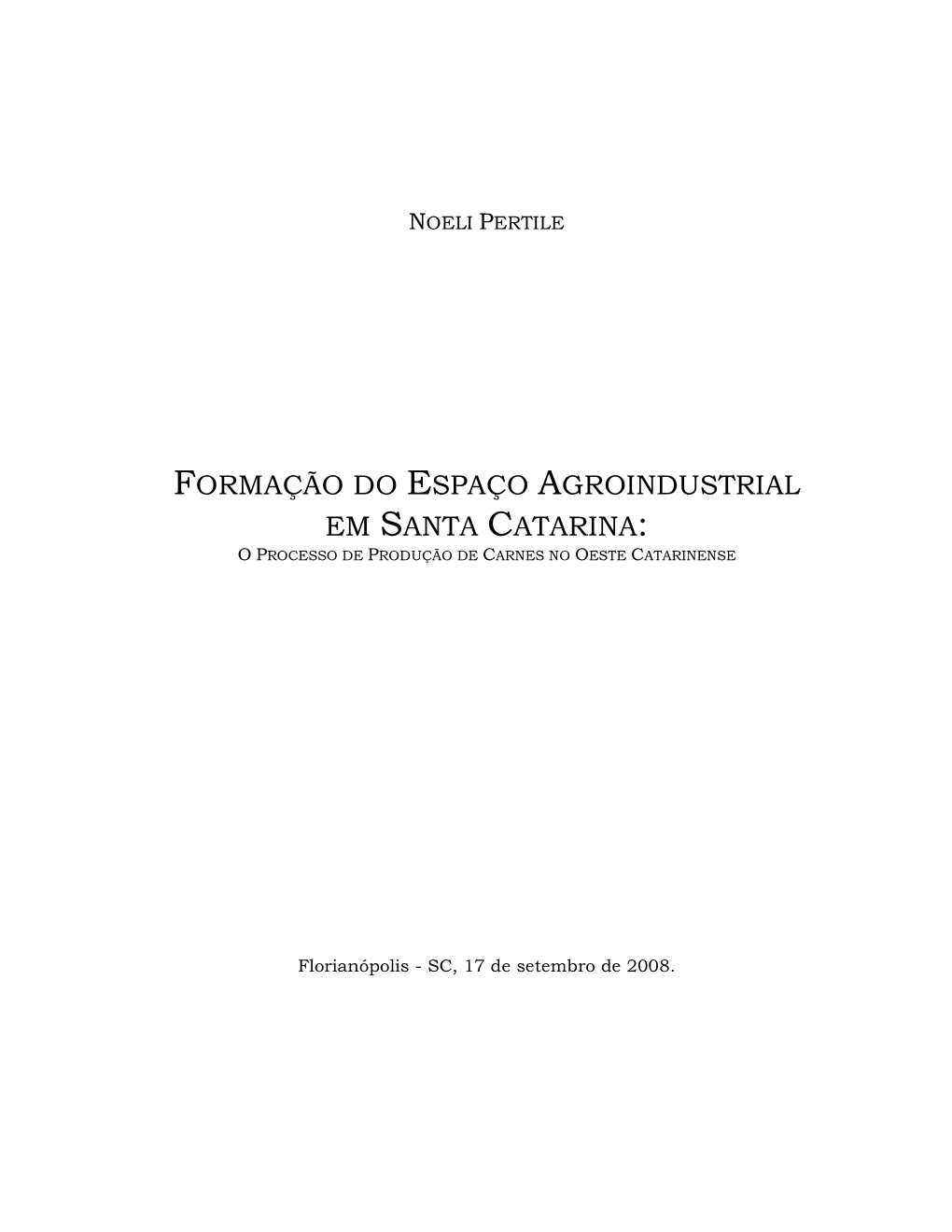 Formação Do Espaço Agroindustrial Em Santa Catarina: O Processo De Produção De Carnes No Oeste Catarinense