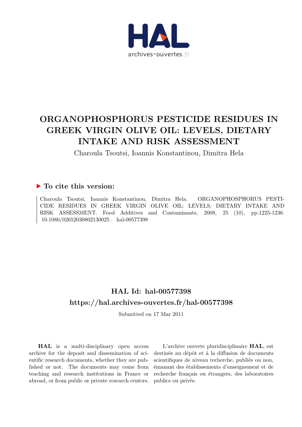 ORGANOPHOSPHORUS PESTICIDE RESIDUES in GREEK VIRGIN OLIVE OIL: LEVELS, DIETARY INTAKE and RISK ASSESSMENT Charoula Tsoutsi, Ioannis Konstantinou, Dimitra Hela