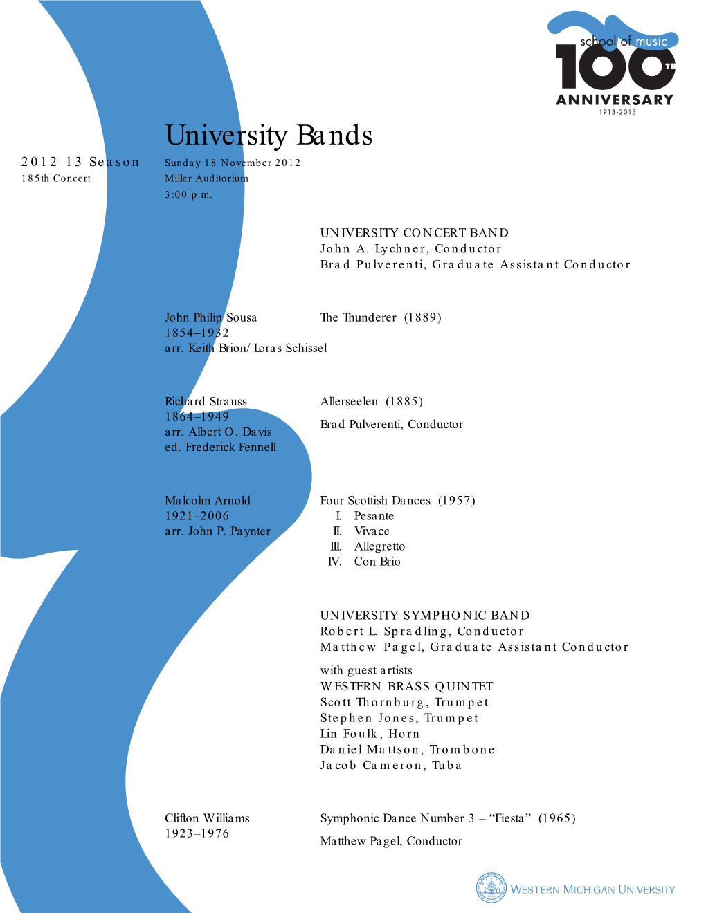 University Bands 2012–13 Season Sunday 18 November 2012 185Th Concert Miller Auditorium 3:00 P.M