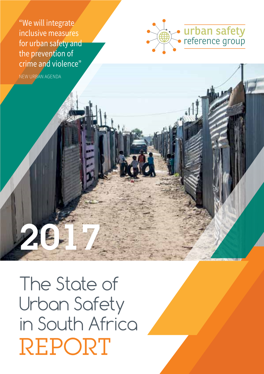 The State of Urban Safety in South Africa REPORT 2017 Acknowledgements