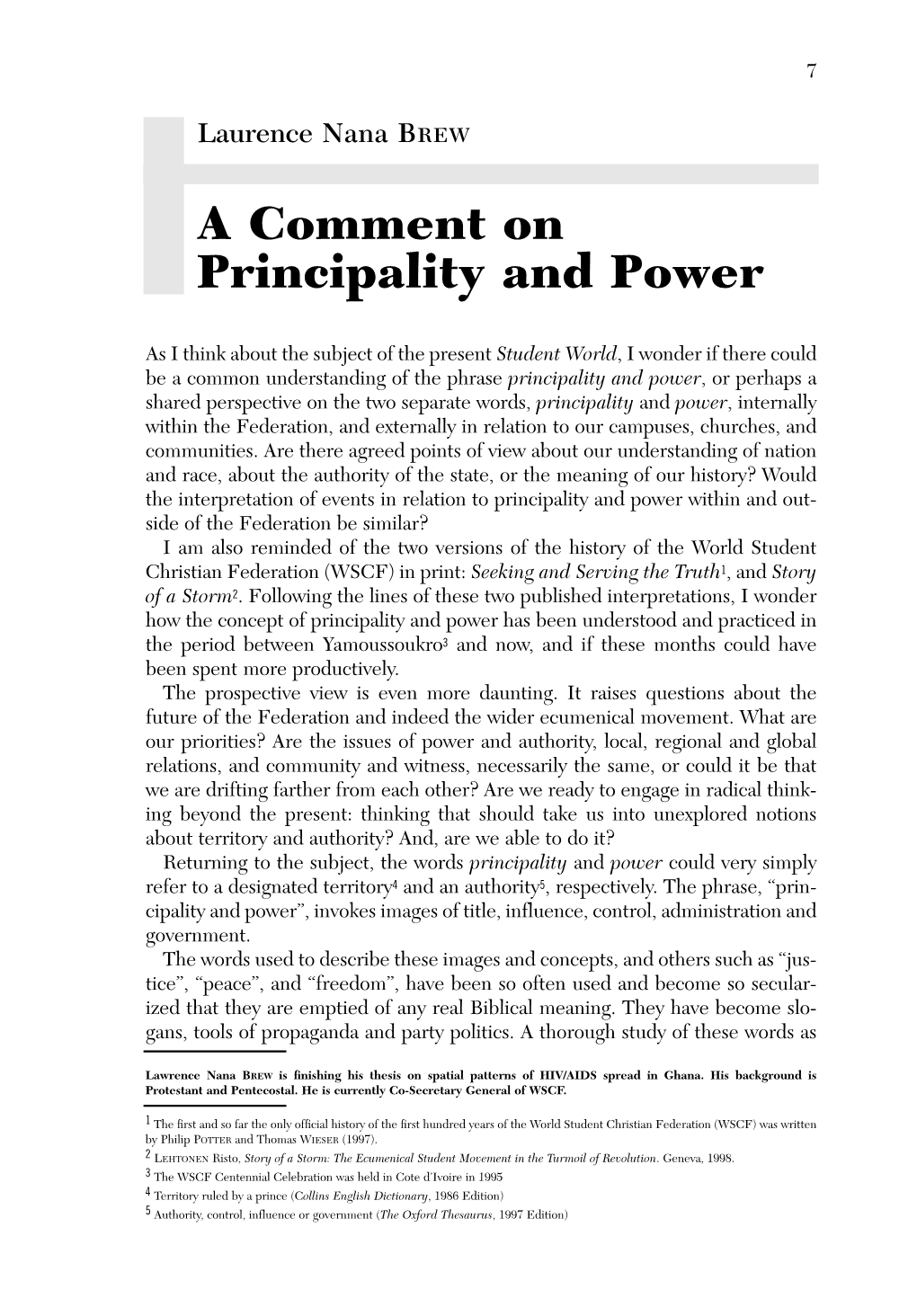 A Comment on Principality and Power