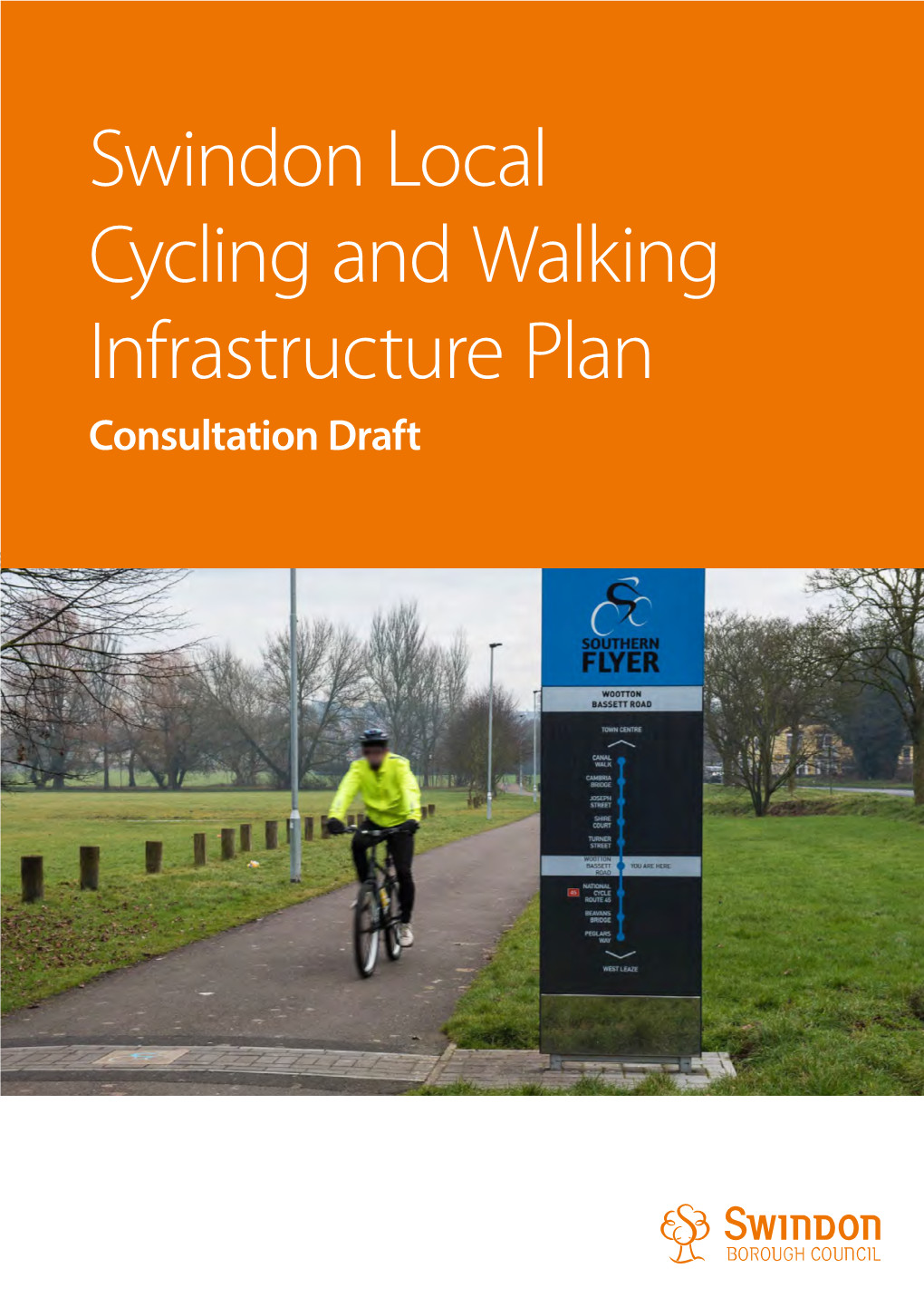 Swindon Local Cycling and Walking Infrastructure Plan Consultation Draft Contents