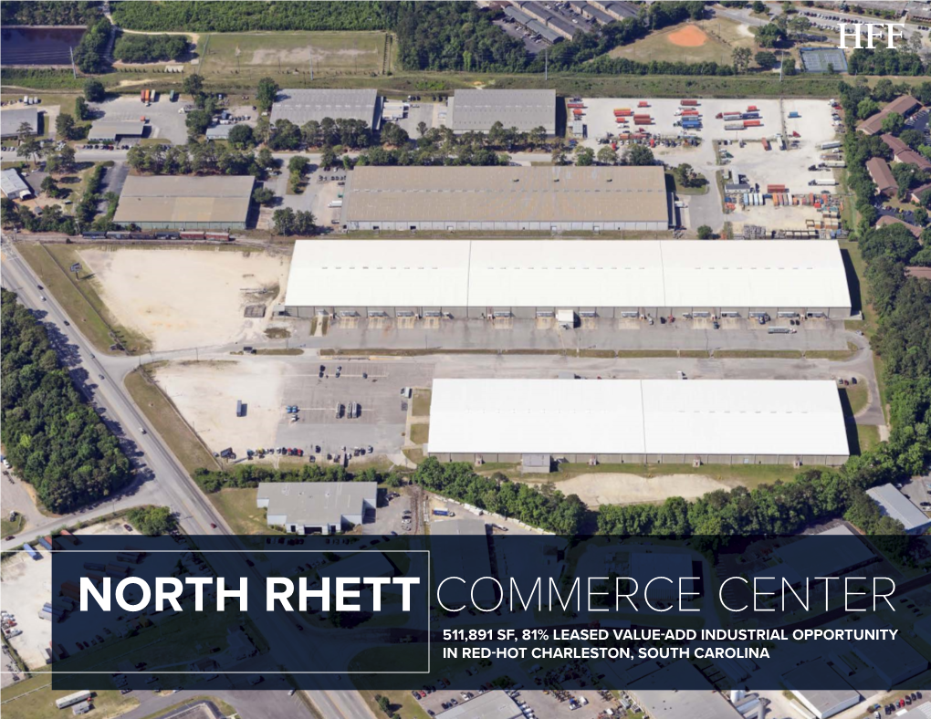 North Rhett Commerce Center 511,891 Sf, 81% Leased Value-Add Industrial Opportunity in Red-Hot Charleston, South Carolina