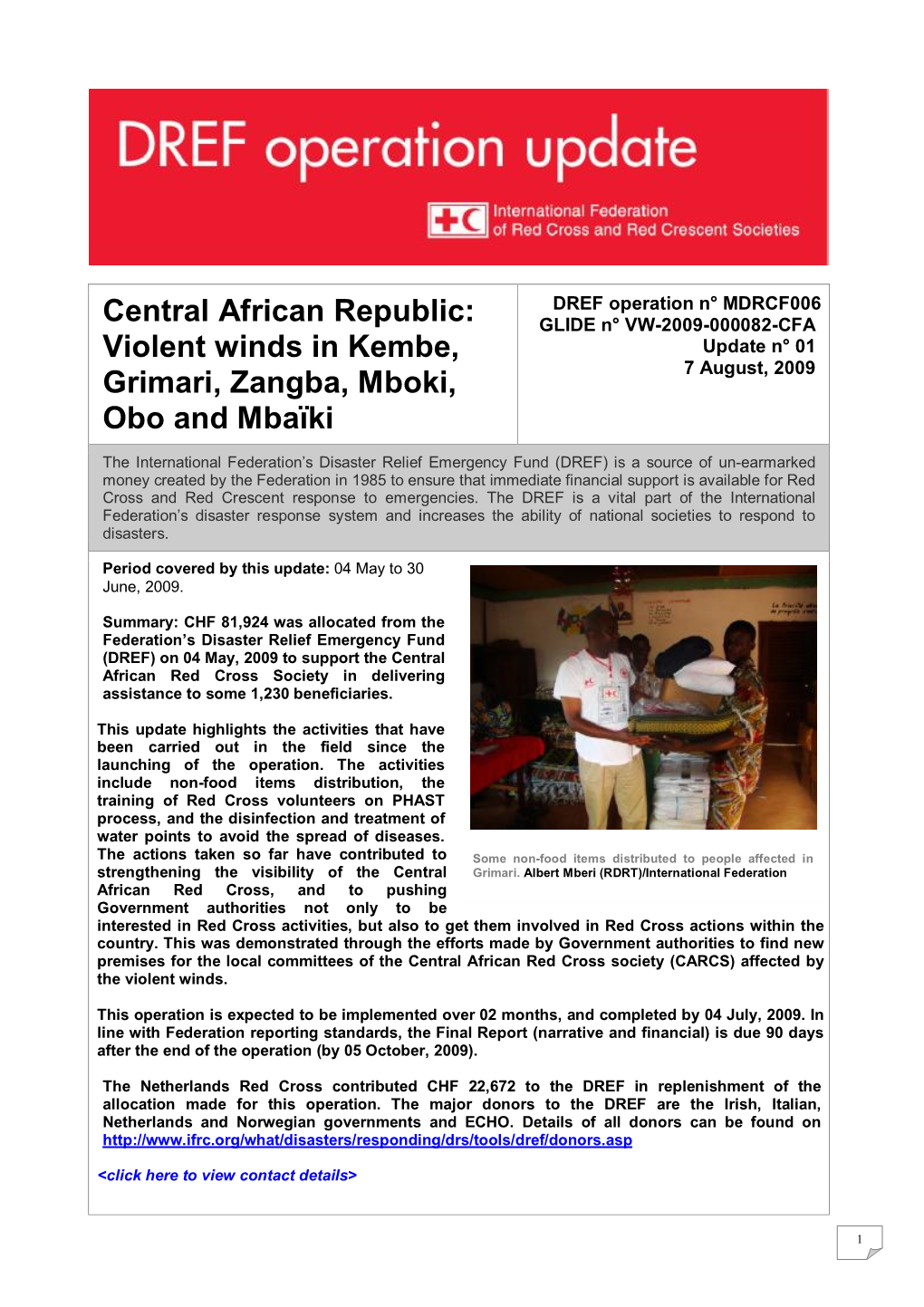 Central African Republic: GLIDE N° VW-2009-000082-CFA Violent Winds in Kembe, Update N° 01 Grimari, Zangba, Mboki, 7 August, 2009 Obo and Mbaïki