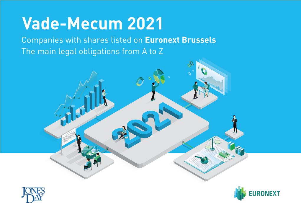 Vade-Mecum 2021 Companies with Shares Listed on Euronext Brussels the Main Legal Obligations from a to Z This VADE-MECUM Is a Topical Document