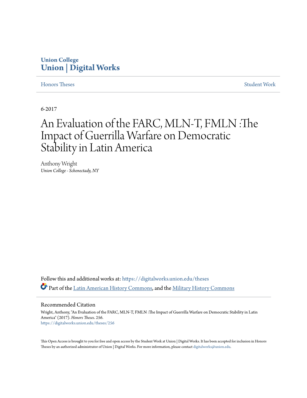 An Evaluation of the FARC, MLN-T, FMLN :The Impact of Guerrilla Warfare on Democratic Stability in Latin America Anthony Wright Union College - Schenectady, NY