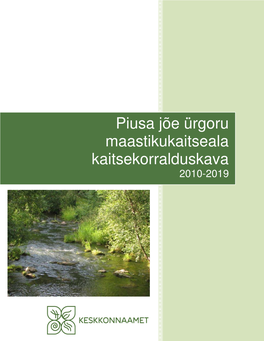 Piusa Jõe Ürgoru Maastikukaitseala Kaitsekorralduskava 2010-2019