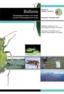 Bulletin Number / Numero 4 Entomological Society of Canada Société D'entomologie Du Canada December / Decembre 2005