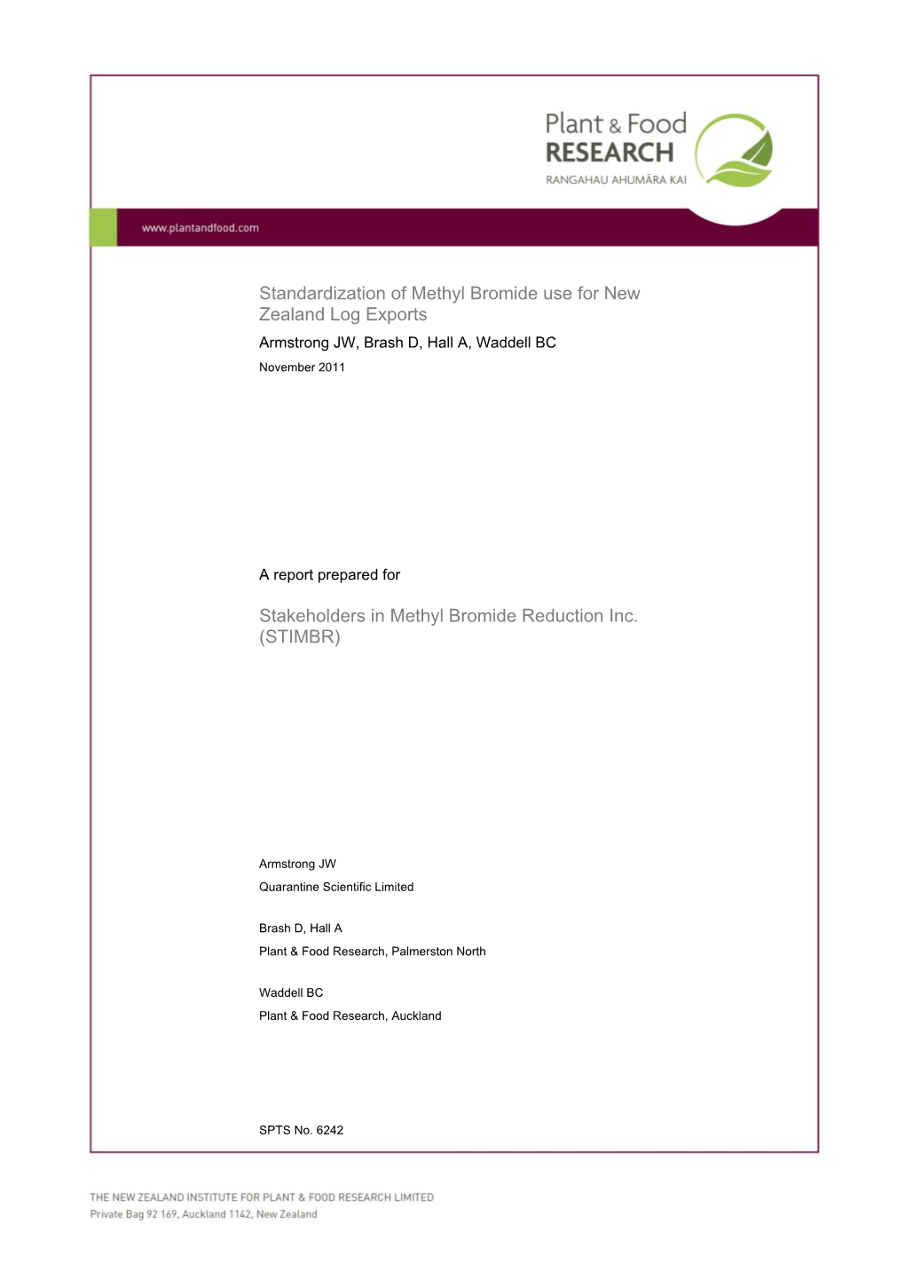 Standardization of Methyl Bromide Use for New Zealand Log Exports Armstrong JW, Brash D, Hall A, Waddell BC November 2011