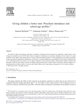 Giving Children a Better Start: Preschool Attendance and School-Age Profiles ☆ ⁎ Samuel Berlinski A,B, , Sebastian Galiani C, Marco Manacorda D,E,F